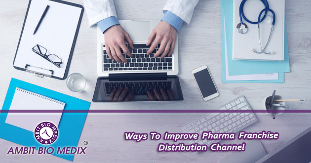 Ways to improve Pharma Franchise Distribution Channel